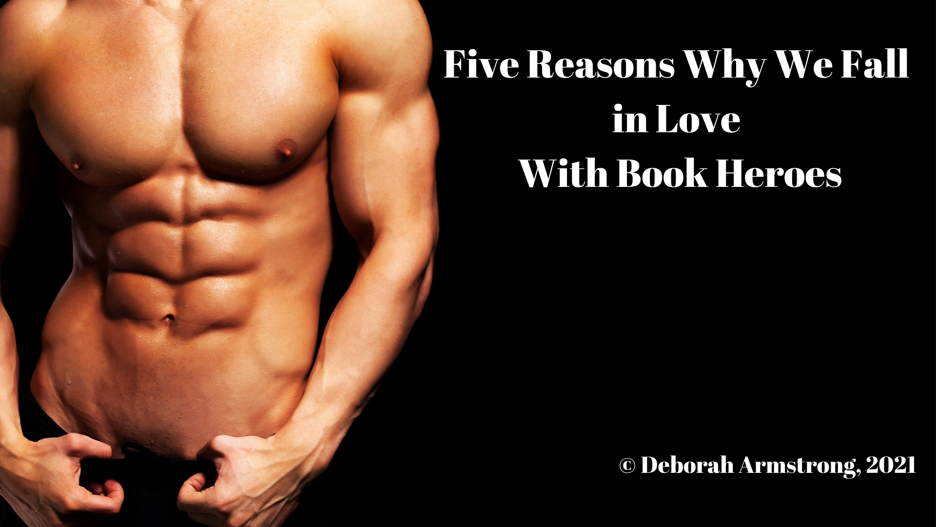 Five Reasons Why We Fall in Love with Book Heroes